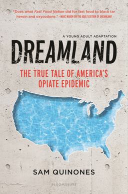 Dreamland (YA Edition) The True Tale of America's Opiate Epidemic  9781547601318 Front Cover