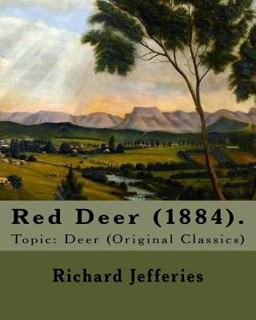 Red Deer (1884). by: Richard Jefferies
