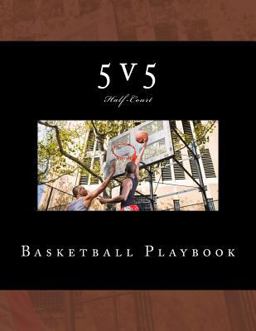 5v5 Basketball Playbook 5v5 Basketball Playbook