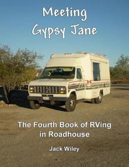 Meeting Gypsy Jane: the Fourth Book of RVing in Roadhouse