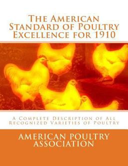 The American Standard of Poultry Excellence For 1910