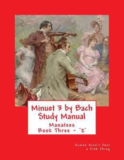 Minuet 3 by Bach Study Manual Minuet 3 by Bach Study Manual