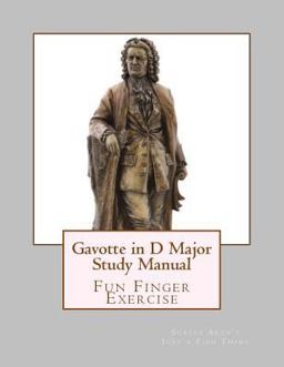 Gavotte in d Major Study Manual Gavotte in d Major Study Manual
