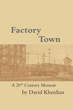 Factory Town: a 20th Century Memoir