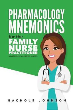 Pharmacology Mnemonics for the Family Nurse Practitioner  9781548378165 Front Cover