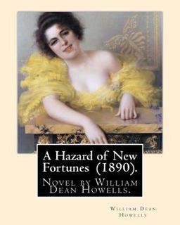 A Hazard of New Fortunes (1890). by: William Dean Howells