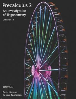 Precalculus 2 An Investigation of Trigonometry (Chps 5-9)  9781548407728 Front Cover
