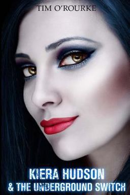 Kiera Hudson and the Underground Switch