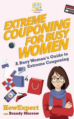Extreme Couponing for Busy Women