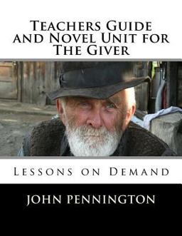 Teachers Guide and Novel Unit for the Giver