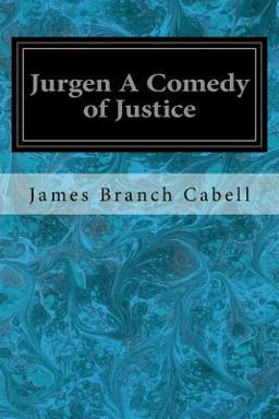 Jurgen a Comedy of Justice Jurgen a Comedy of Justice