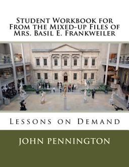 Student Workbook for from the Mixed-Up Files of Mrs. Basil E. Frankweiler