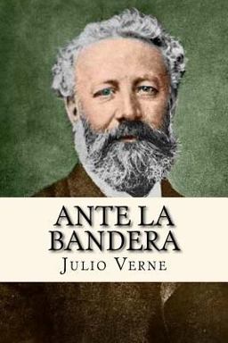Ante la Bandera (Spanish Edition)