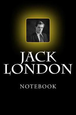 Jack London Notebook Jack London Notebook