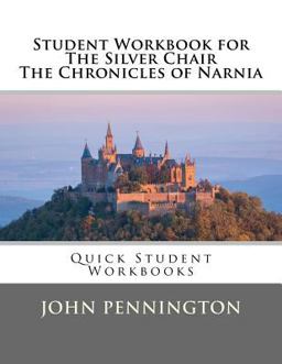 Student Workbook for the Silver Chair the Chronicles of Narnia