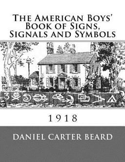 The American Boys' Book of Signs, Signals and Symbols