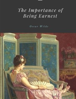 The Importance of Being Earnest by Oscar Wilde
