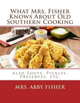 What Mrs. Fisher Knows about Old Southern Cooking