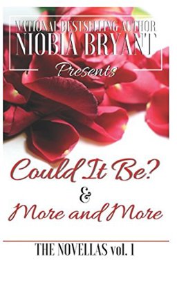 The Novellas: Could It Be? / More and More