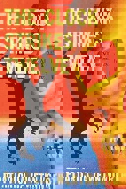 The Clock Strikes Twelve