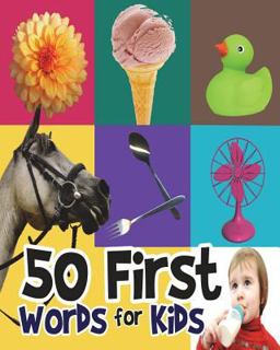 50 First Words for Kids 50 First Words for Kids