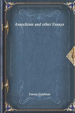 Anarchism and Other Essays