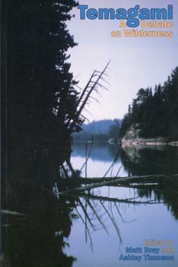 Temagami A Debate on Wilderness  9781550020861 Front Cover