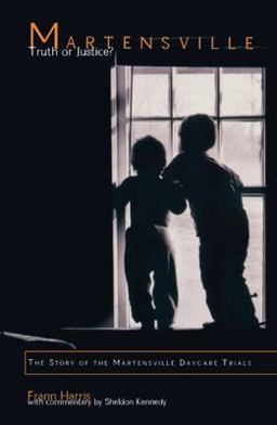 Martensville: Truth or Justice? The Story of the Martensville Daycare Trials  9781550022971 Front Cover