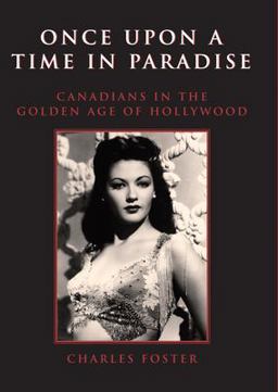 Once upon a Time in Paradise Canadians in the Golden Age of Hollywood  9781550024647 Front Cover