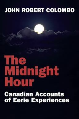 Midnight Hour Canadian Accounts of Eerie Experiences  9781550024968 Front Cover