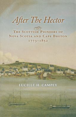 After the Hector The Scottish Pioneers of Nova Scotia and Cape Breton, 1773-1852 2nd 9781550027709 Front Cover