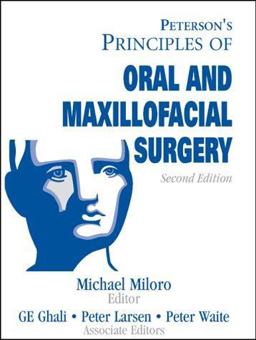 Peterson's Principles of Oral and Maxillofacial Surgery 2nd 9781550092349 Front Cover