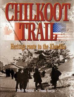 Chilkoot Trail Heritage Route to the Klondike  9781550173352 Front Cover