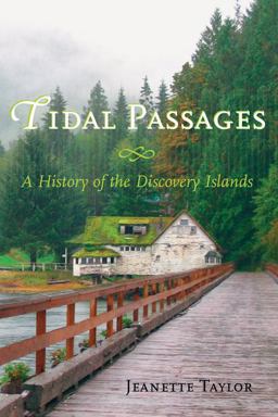 Tidal Passages A History of the Discovery Islands  9781550174601 Front Cover