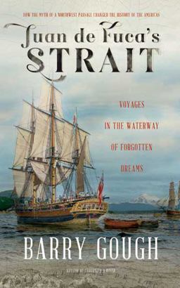 Juan de Fuca's Strait Voyages in the Waterway of Forgotten Dreams 2nd 9781550175738 Front Cover