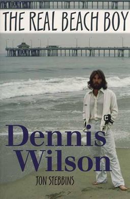 Dennis Wilson The Real Beach Boy  9781550224047 Front Cover