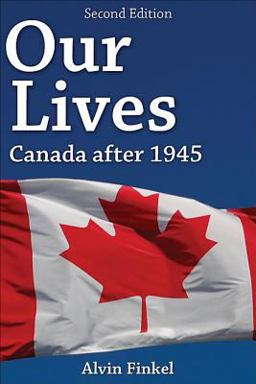 Our Lives: Canada After 1945 Second Edition  9781550285512 Front Cover
