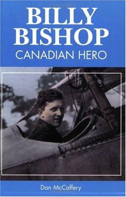 Billy Bishop Canadian Hero 3rd 9781550287684 Front Cover