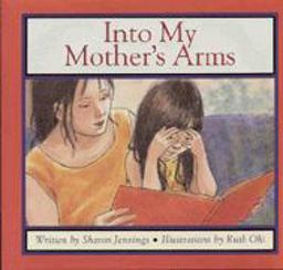 Into My Mother's Arms Into My Mother's Arms