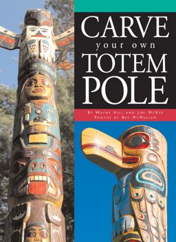 Carve Your Own Totem Pole  9781550464665 Front Cover