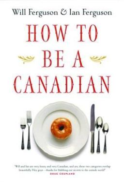 How to Be a Canadian How to Be a Canadian