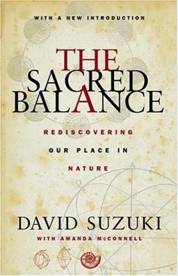 Sacred Balance Rediscovering Our Place in Nature 2nd 9781550549638 Front Cover