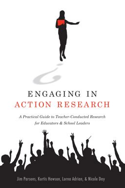 Engaging in Action Research A Practical Guide to Teacher-Conducted Research for Educators and School Leaders  9781550594492 Front Cover