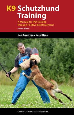 K9 Schutzhund Training A Manual for Training Tracking, Obedience and Protection Through Positive Reinforcement 2nd 9781550595567 Front Cover