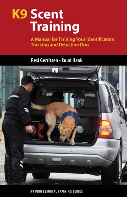 K9 Scent Training A Manual for Training Your Identification, Tracking and Detection Dog  9781550595840 Front Cover