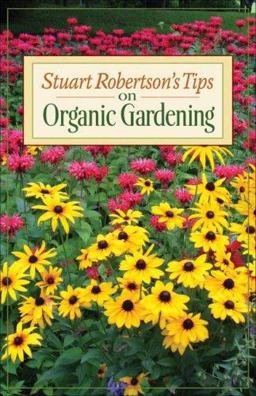 Stuart Robertson's Tips on Organic Gardening