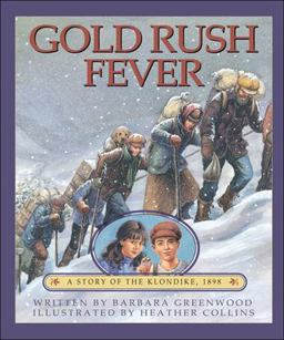 Gold Rush Fever A Story of the Klondike 1898  9781550748505 Front Cover
