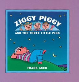 Ziggy Piggy and the Three Little Pigs Ziggy Piggy and the Three Little Pigs