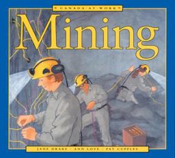 Canada at Work - Mining