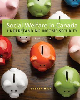 Social Welfare in Canada Understanding Income Security 3rd 9781550772302 Front Cover
